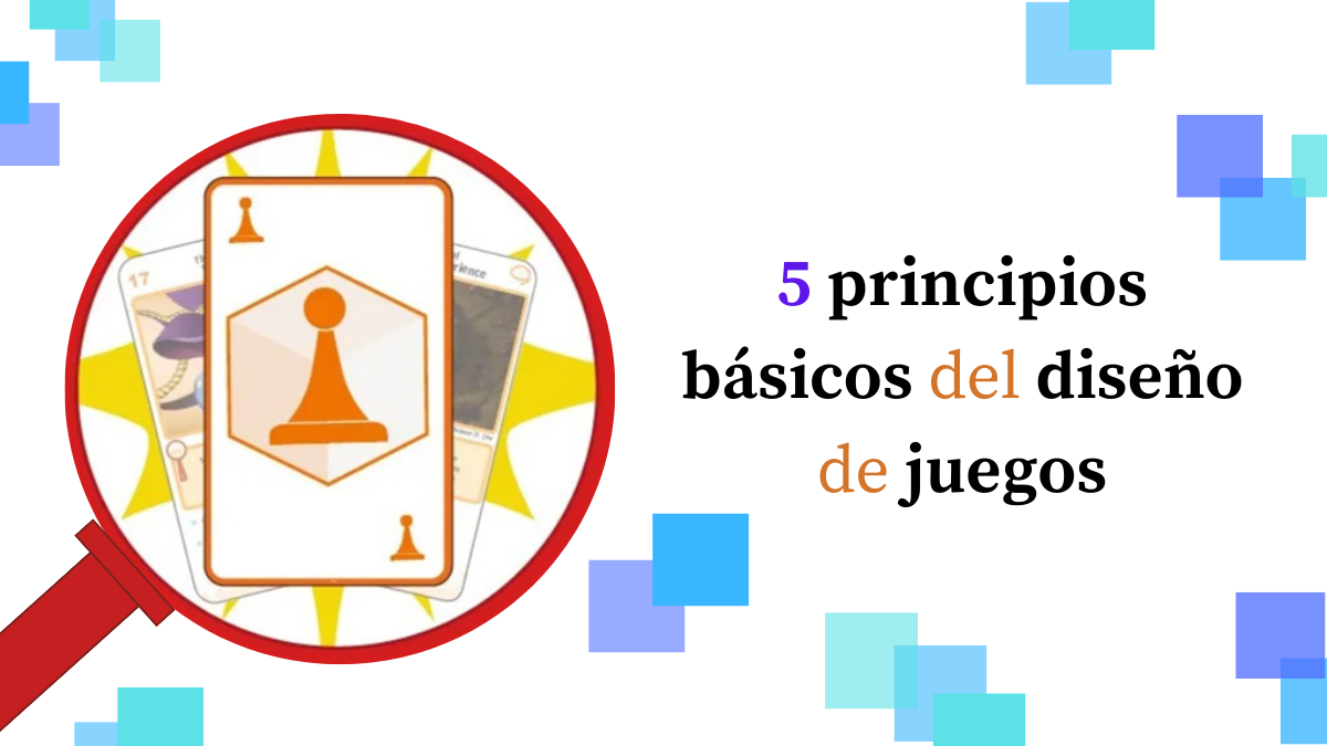 5 Principios básicos del diseño de juegos